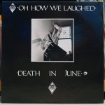 DEATH IN JUNE – Oh How We Laughed (Pig Drummer) LP (KEN&nbsp;099)