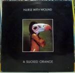 NURSE WITH WOUND – A Sucked Orange LP (UD 032) (4iB&nbsp;Records)