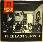 REV JIM JONES – Thee Last Supper&nbsp;LP