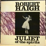 ROBERT HAIGH – Juliet of the Spirits 12%22 (LAY&nbsp;09)