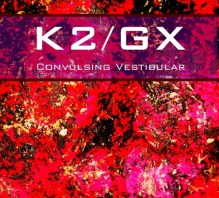 K2:GX - Convulsing Vestibular (Main Gatefold Cover) (Resized)
