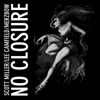 Scott Miller Lee Camfield Merzbow – No Closure